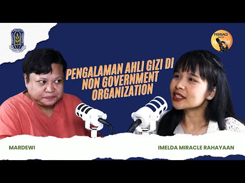 Pengalaman Ahli Gizi di NGO | PERSAGI Kabupaten Pesisir Selatan PODCAST Eps. 15